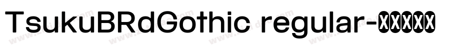 TsukuBRdGothic regular字体转换